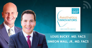 Simeon Wall, Jr., MD, Louis Bucky See Growing Influence for Physicians/Entrepreneurs in Aesthetics